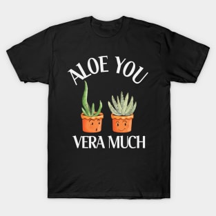 Aloe You Vera Much T-Shirt